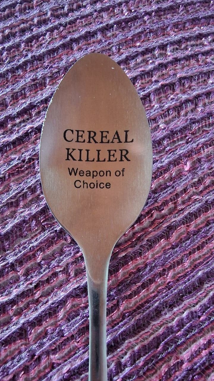 Löffel, " Cereal Killer - wheapon of choice" , Edelstahl " rostfrei