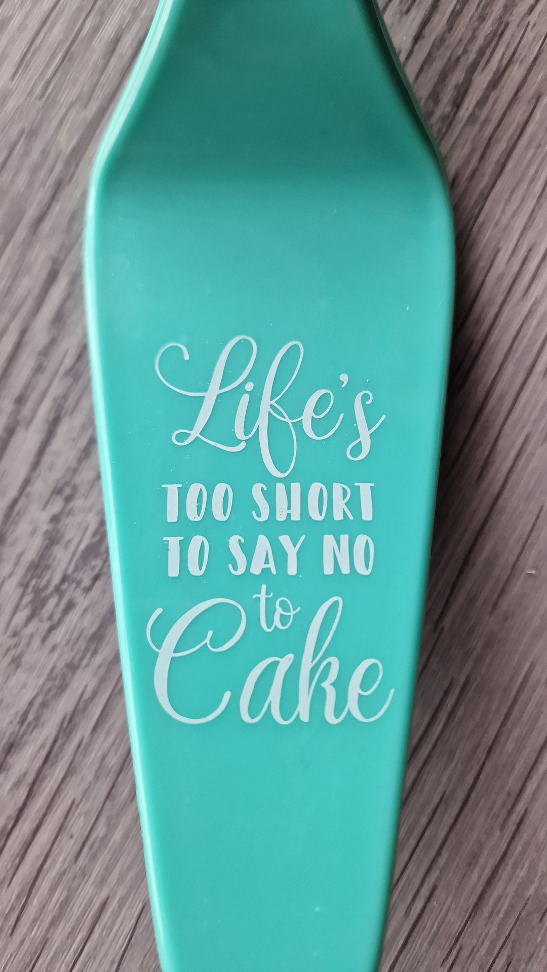 Tortenheber,  mintgrün, Kunststoff , mit Beschriftung "Life's too short to say no to Cake"