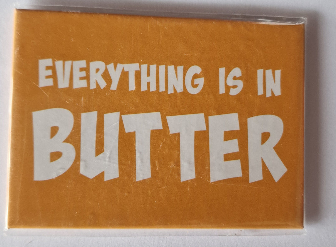 Magnetschild / Kühlschrankmagnet orange, "Everything is in butter"