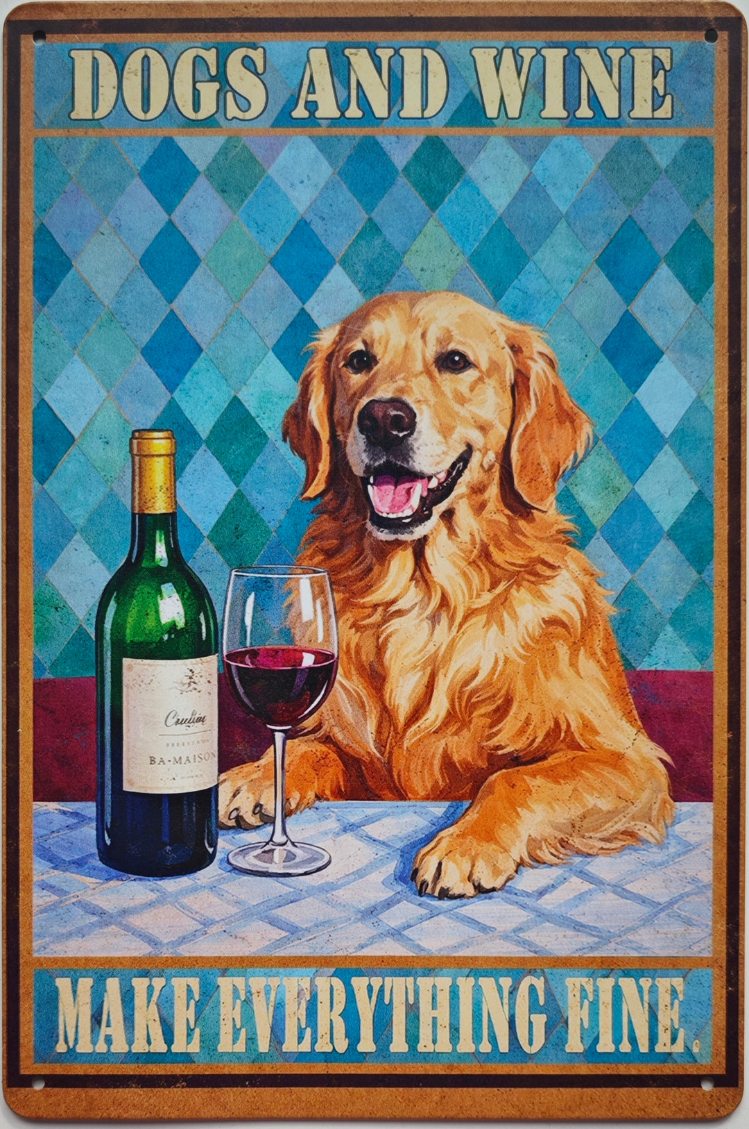 Blechschild " Dogs and Wine make everything fine "