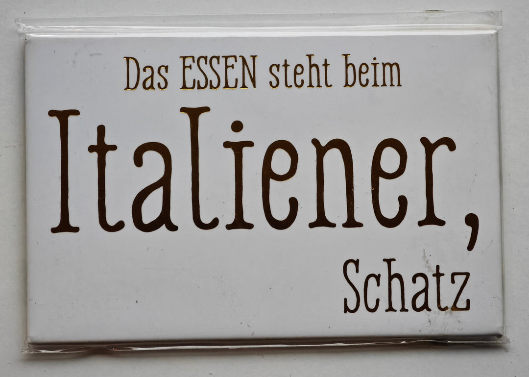 Magnetschild / Kühlschrankmagnet weiß, "Das Essen steht beim Italiener, Schatz"!"