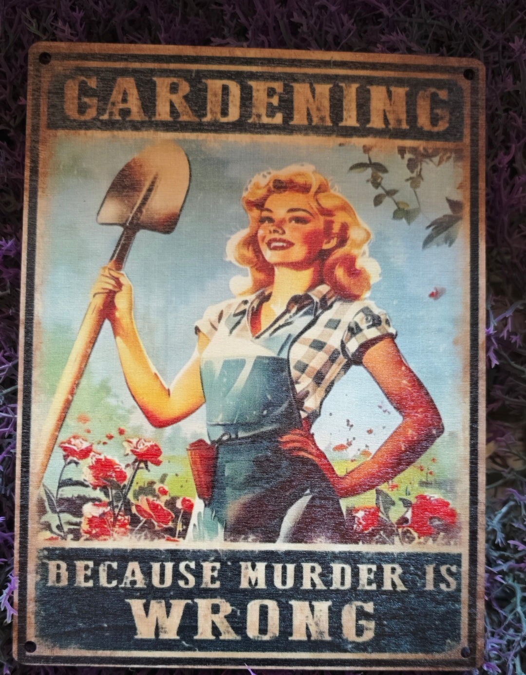 Holzschild (MDF) "Gardening....because murder is wrong" ,