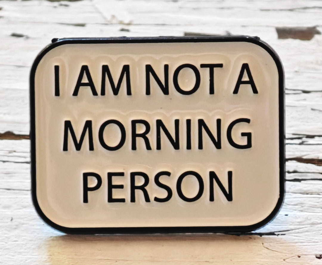 Brosche/Pin/Anstecknadel, "I am not a morning person", weiß