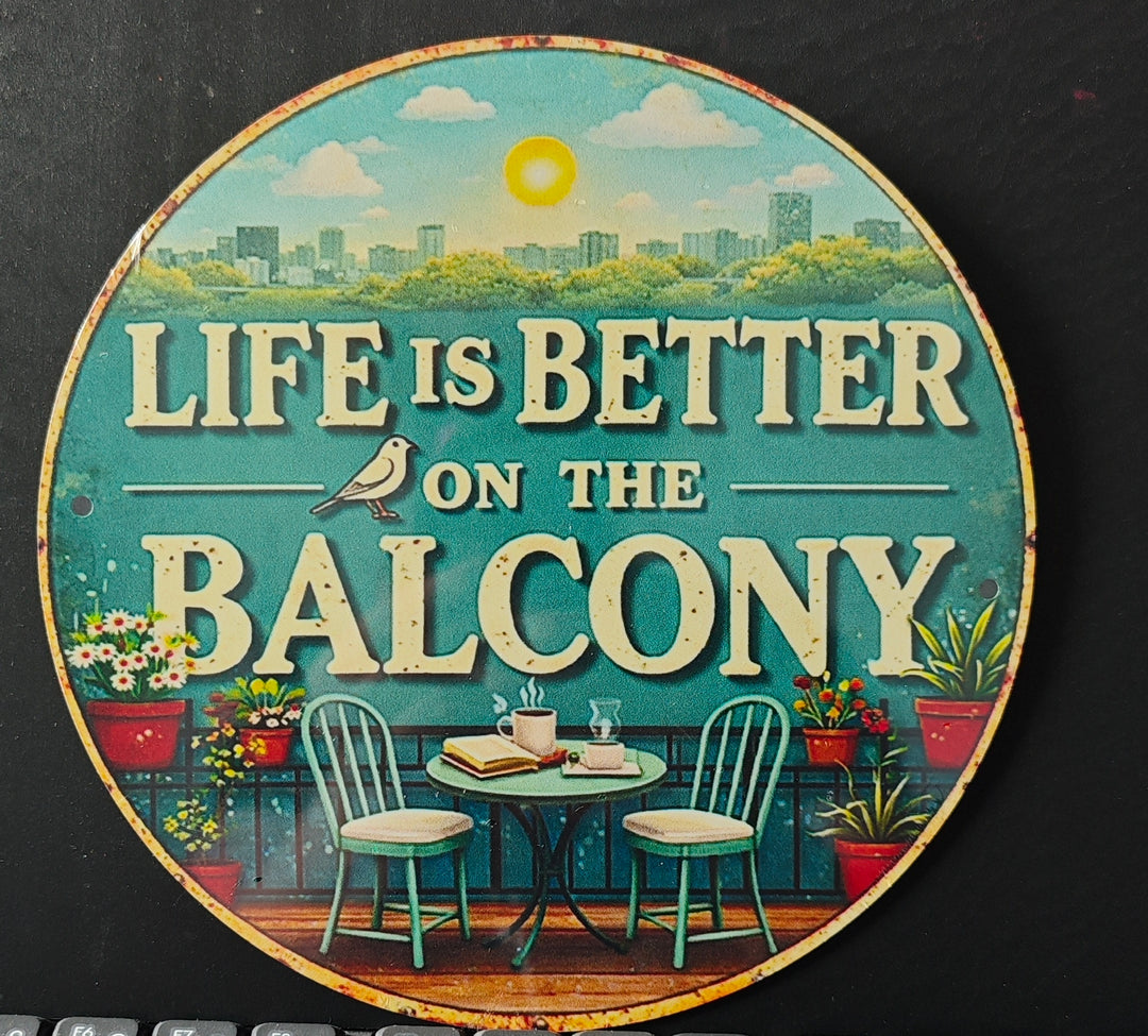 Gartenschild, rund   "Life is better on the balcony", grün