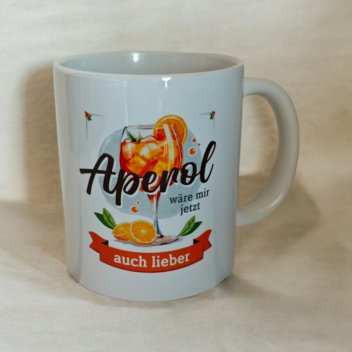 Tasse, Keramik  mit Spruch "Aperol wäre mir jetzt auch lieber ! ", Motiv 1