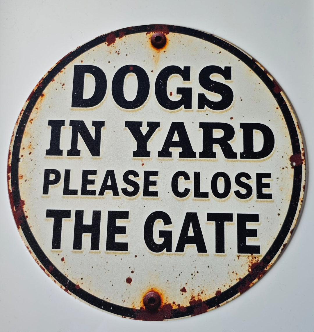 Blechschild, rund " Dogs in Yard - Please close the Gate"