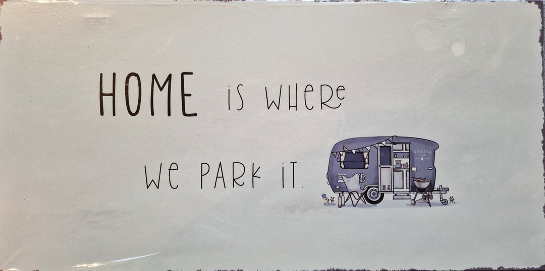 Blechschild "Wohnwagen" - Home is where we park it