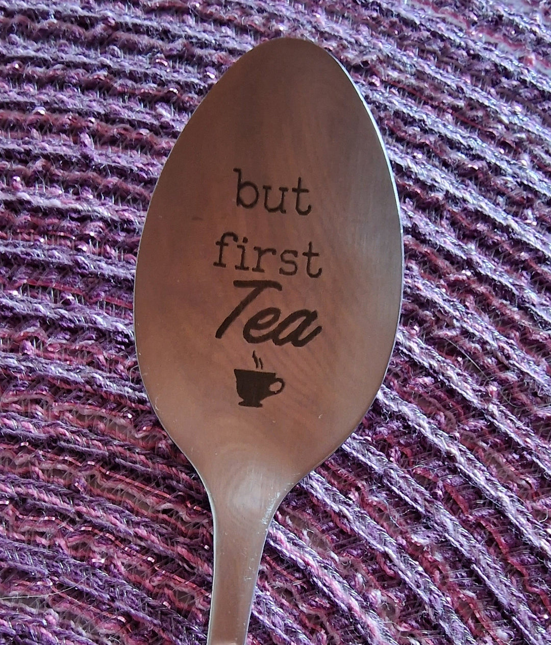 Löffel, " But first Tea"  Edelstahl " rostfrei