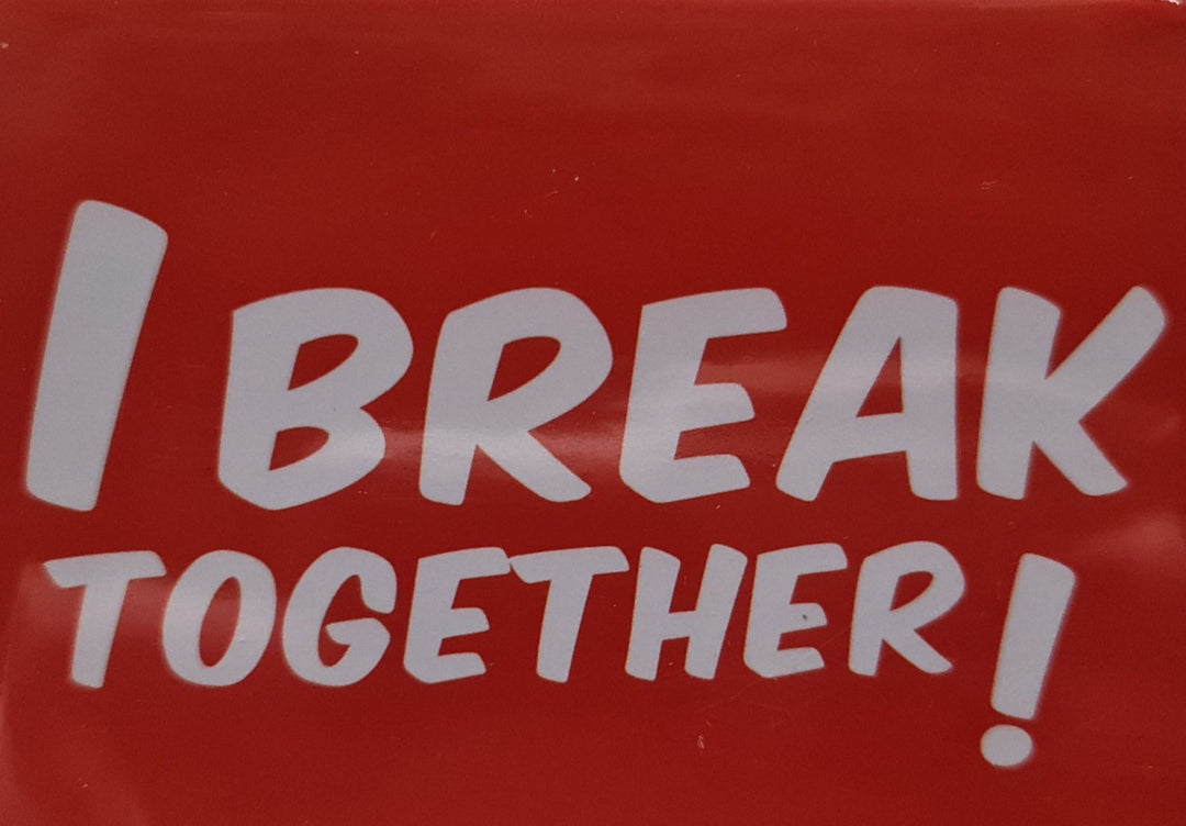 Magnetschild / Kühlschrankmagnet ,rot ,   Spaß-Englisch "I break together". - British Moments / Fernweh-Kaufhaus
