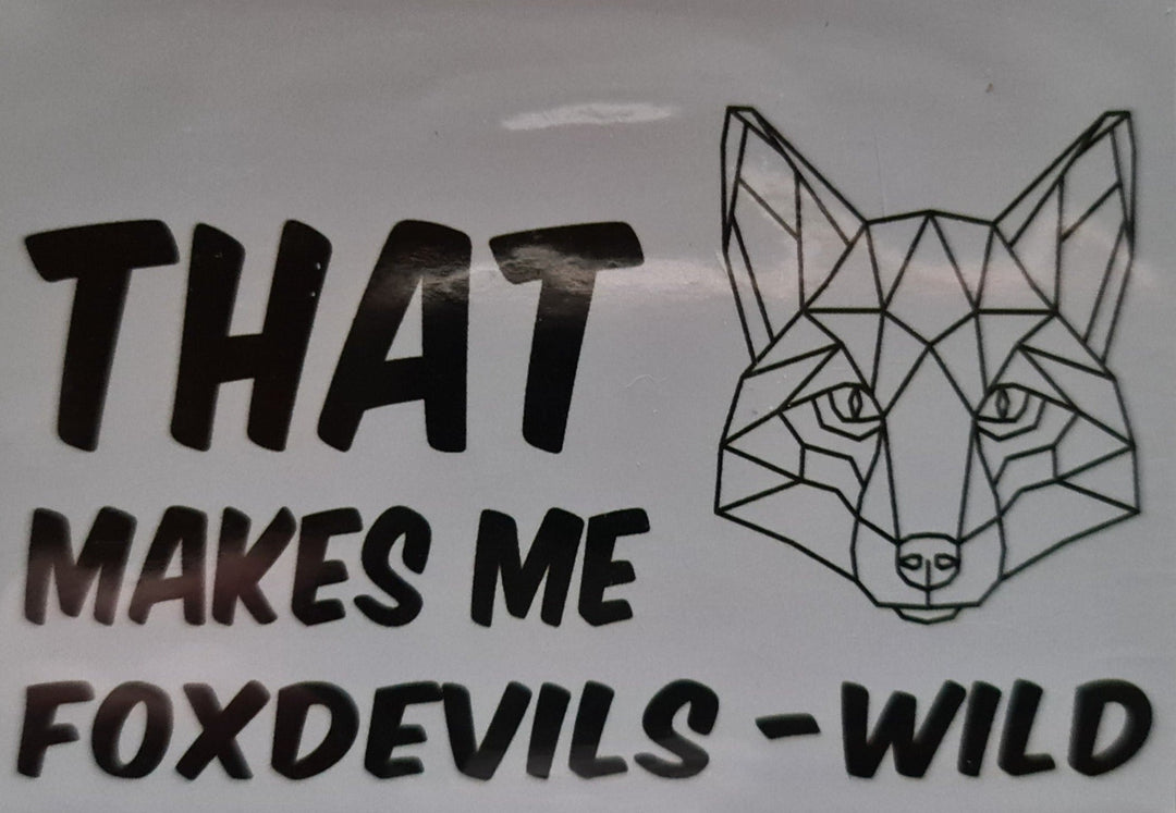 Magnetschild / Kühlschrankmagnet ,weiß,   Spaß-Englisch "That makes me foxdevils-wid". - British Moments / Fernweh-Kaufhaus