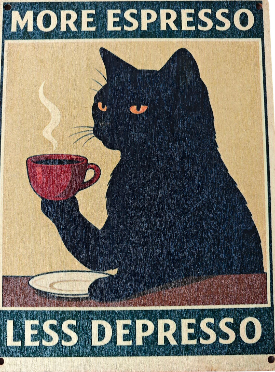 Schild, MDF " More Espresso less depresso"