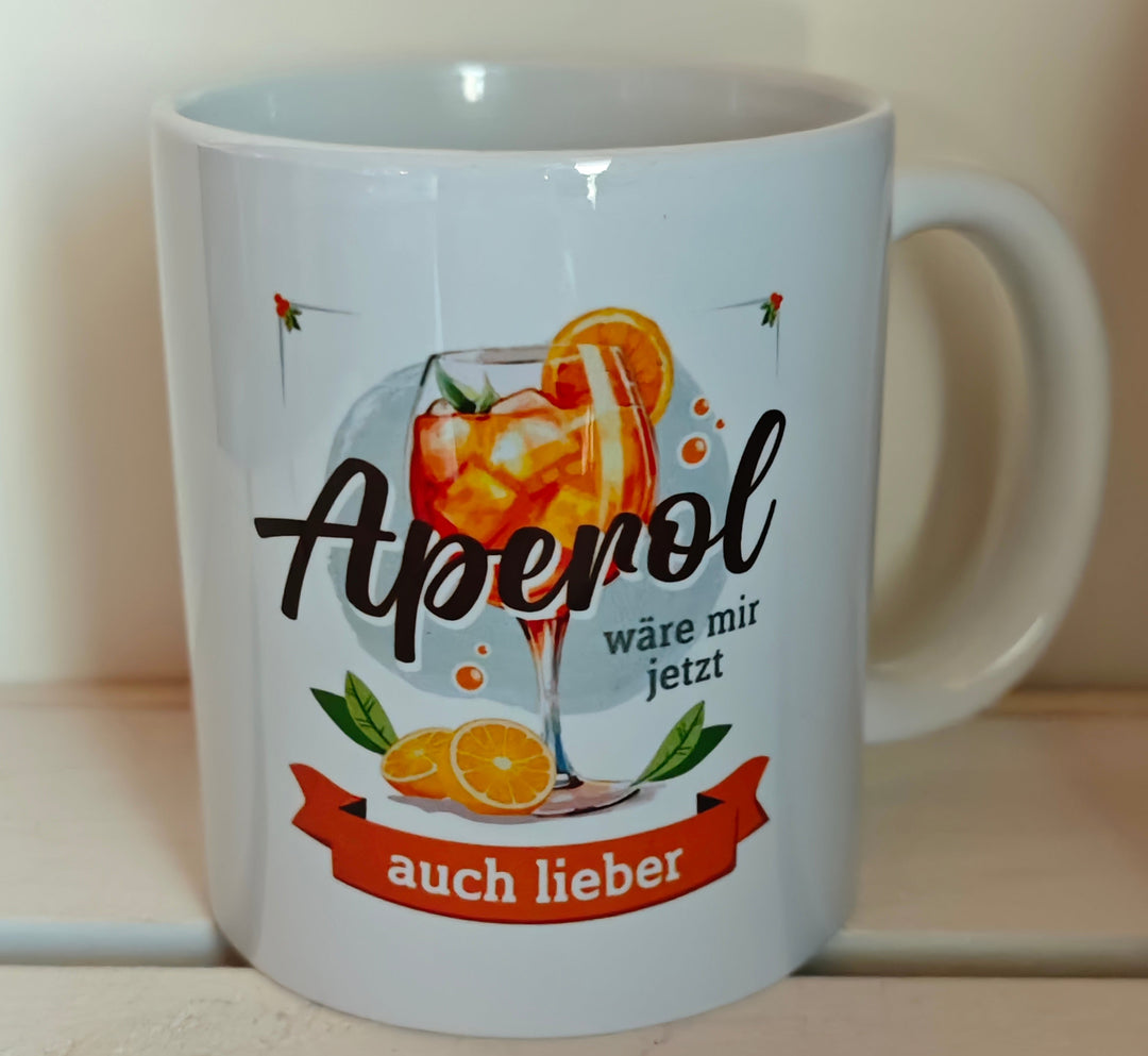 Tasse, Keramik  mit Sprich "Aperol wäre mir jetzt auch lieber ! ", Motiv 1