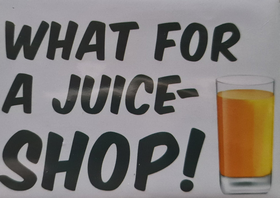 Magnetschild / Kühlschrankmagnet ,weiß,   Spaß-Englisch "What for a juice -shop.....". - British Moments / Fernweh-Kaufhaus