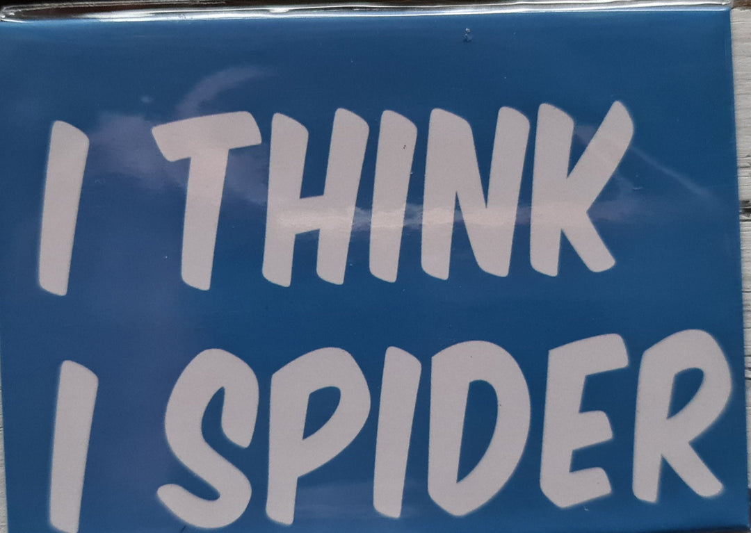 Magnetschild / Kühlschrankmagnet ,blau ,   Spaß-Englisch "I think I spider". - British Moments / Fernweh-Kaufhaus