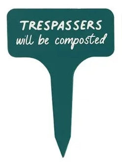 Garten Steckschild "Trespassers will be composted"