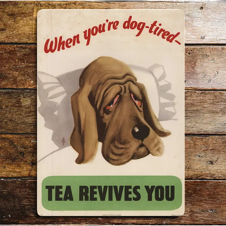 Vintage Schild, Aluminium "When you're dog tired-tea revives you"
