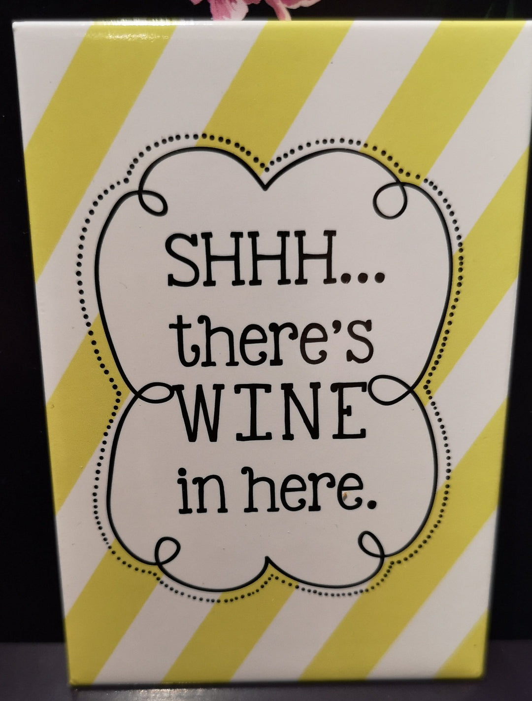 Magnet, " SHHH ...there's WINE in here,"  ca 5cm  x 4 cm - British Moments