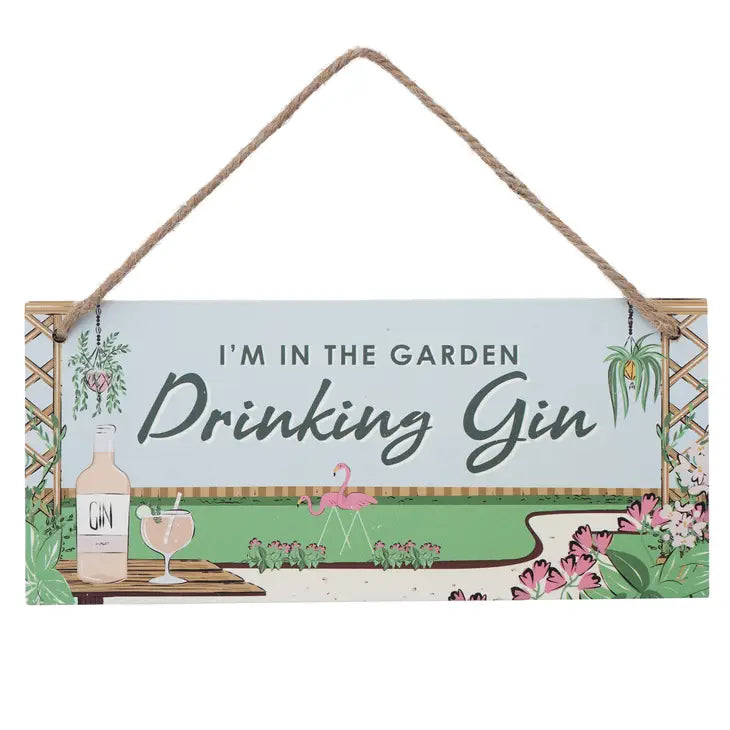 Gartenschild  "I'm in the garden- drinking Gin"